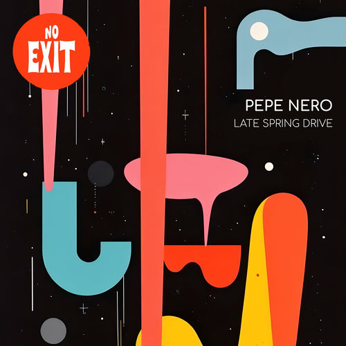 Pepe Nero - Late Spring Drive